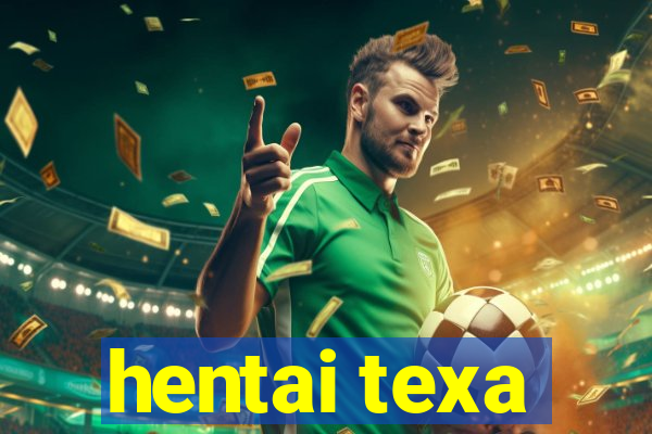 hentai texa